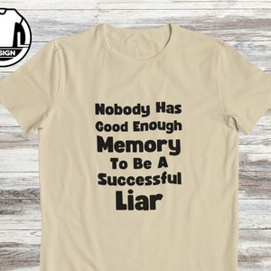 Successful liar, funny sarcastic quote, sarcasm tshirt, funny tshirt, funny shirts, hipster shirt, joke text t-shirt, funny saying clothing. zdjęcie 3