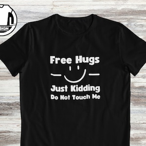 Free hugs, funny t shirt, funny quote shirt, sarcastic gift, funny gift idea, sarcastic shirt, sarcasm lover tshirt, hilarious apparel.
