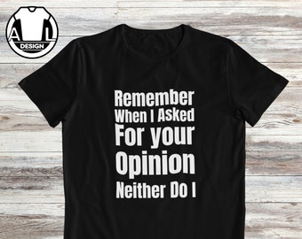 Funny sarcasm t shirt, quote shirt, sarcastic tee, custom tshirt, gift for a friend, hilarious t-shirt, joke apparel, humor saying.