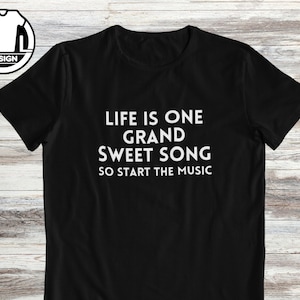 Musician T-Shirt, Art Teacher Tee, Music teacher shirt, music quote tshirt, music gift tee, music lover gift, sweet song.