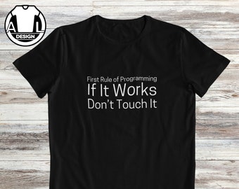 Camiseta divertida de programador: La primera regla de la programación: si funciona