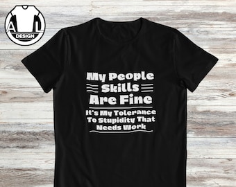 Funny Sarcastic Quote T-Shirt: 'My People Skills Are Fine'