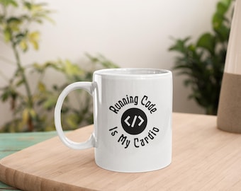 Funny Coder Mug: Running Code is My Cardio, IT Geek Mug