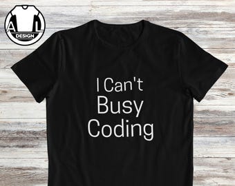 Funny Coder T-Shirt: Busy Coding, Tech Humor