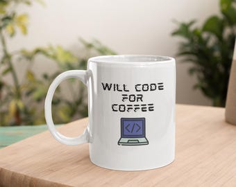 Will Code For Coffee Mug - Cadeau drôle de codeur
