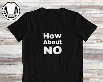¿Qué tal si no llevas camiseta? Camiseta con actitud sarcástica