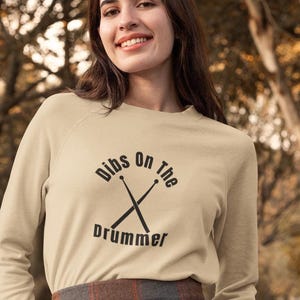 Drummer&#39;s Sweatshirt, dibs on the drummer, Musicians Gifts, funny drummer. drum graphic shirt, drummer quote, drummer band.