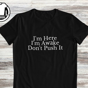 Funny saying, attitude tshirt, funny saying, sarcastic gift, sassy funny shirt, gift for a friend, sarcasm quote, joke apparel for her.