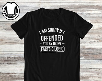 Sorry if I offend you, sarcasm shirt, funny shirt, funny shirts, hipster shirt, witty shirt funny saying shirt, funny gift shirt, joke shirt