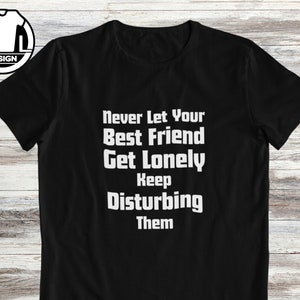 Bester Freund Shirt, lustiges sarkastisches Zitat, Sarkasmus-T-Shirt, lustiges T-Shirt, lustige Shirts, Hipster-Shirt, Scherz-Text-T-Shirt, lustiges Sprichwort.