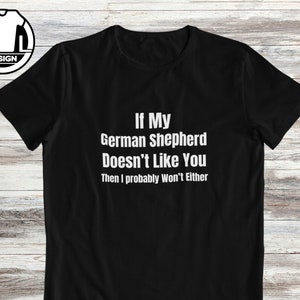Funny German Shepherd T-Shirt: Dog Lover Gift