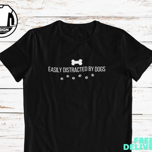 Dog mom and dog dad, easily distracted by dogs, funny slogan shirt, dog owner shirt, dog lover shirt, dog owner gift, funny dog shirt.
