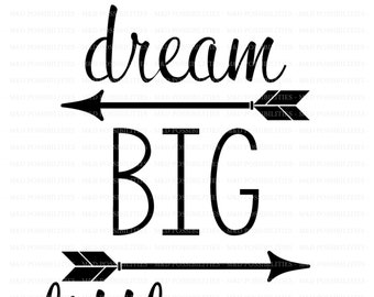 Free Free 253 Free Printable Dream Big Little One Svg SVG PNG EPS DXF File