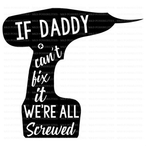 SVG (Cut File) If Daddy can&#39;t fix it - SCREWED