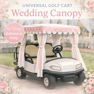 May include: A white golf cart with a pink and white wedding canopy. The canopy has scalloped edges and draped fabric. The text on the image reads "Universal Golf Cart Wedding Canopy" and "No Tying! Adhesive Only!"
