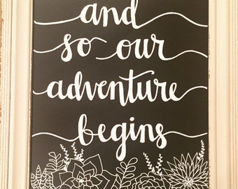 And So Our Adventure Begins Chalkboard Sign