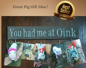 Rustic Pig Photo Display Sign, "You Had Me at Oink"