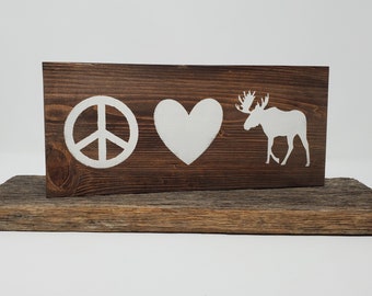 Moose, Moose Decor, Moose Signs, Peace Love