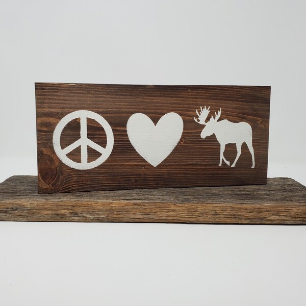 Moose Decor, Moose Signs, Peace Love