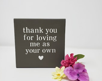Stepmom Gift: Rustic Wood Sign, "Thank You For Loving Me"
