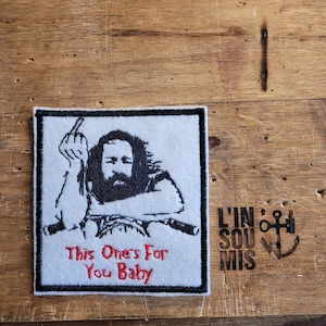 Rare embroidered patch badge &quot;This one&#39;s for you&quot; embroidery made in France