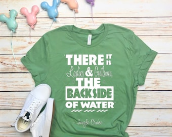 Disney Shirts There it is Ladies and Gentlemen, the Backside of Water Jungle Cruise Shirt Disneyland Tee Disneyland Shirt Disney World Shirt