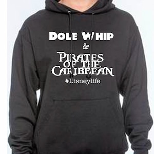 Unisex Disney Hoodie Dole Whip & Pirates of the Caribbean #Disneylife Hoodie Disneyland Hoodie Disney World Sweatshirt Magic Kingdom Hoodie