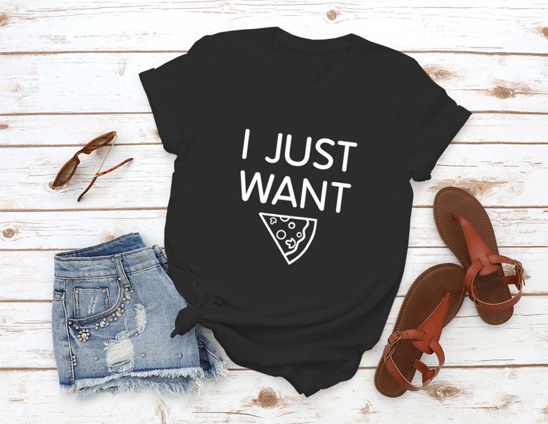 I just want pizza Shirts for Teens Gift Ideas Womens TShirt Tumblr Clothes Printed T Shirt Dope Shirt Funny Cute Graphic Tee