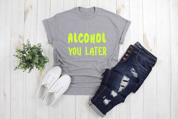 Lustige Alkohol Shirts Mit Sprüchen Alkohol Geschenke Grafik T Shirt Männer Frauen Grafik T Shirt Instagram T Shirt Trinken T Shirts Party Top