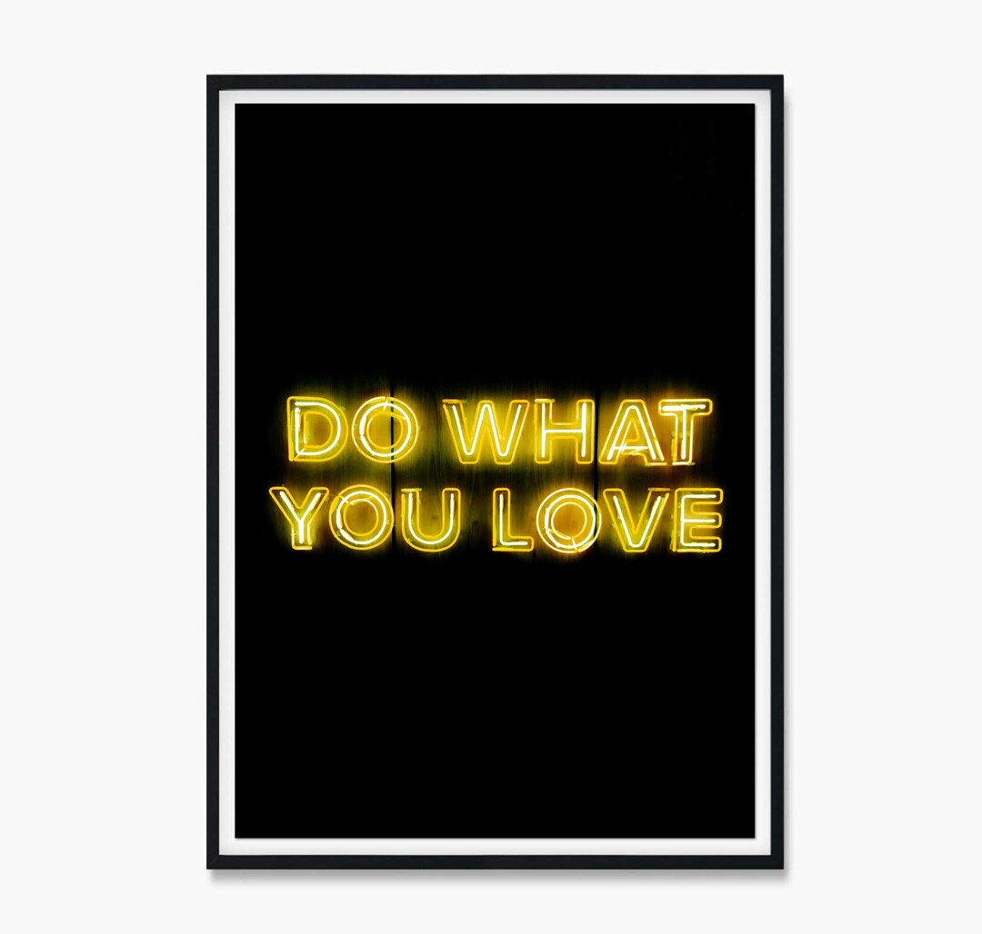 Do What You Love Art Print Poster, Do What You Love Neon, Do What You