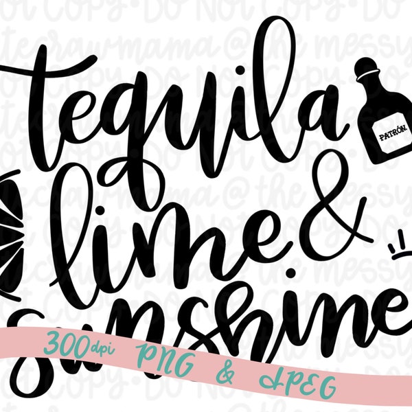 Tequila Lime and Sunshine, Tequila Lime & Sunshine PNG, Tequila Lime and Sunshine JPEG, Tequila Lime and Sunshine Sublimation