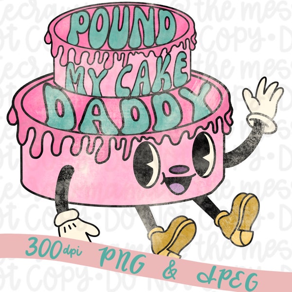 Pound My Cake Daddy, Funny PNG, Funny Sub Transfer, Pound Me JPEG, Pound Me Daddy PNG , Funny Sublimation, Grunge png, Popular png