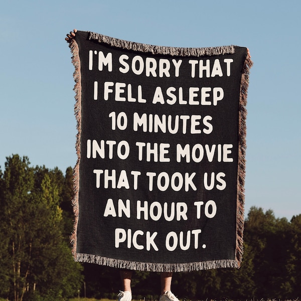 I’M SORRY THAT I Fell Asleep 10 Minutes Movie Blanket Valentines Gift Cotton Anniversary Gift Girlfriend Boyfriend Wife Husband Unique Gift