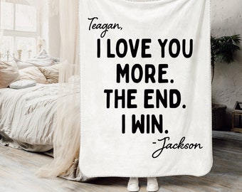 Personalized Anniversary Gift - Couples Name Blanket - Girlfriend Boyfriend Wife Husband Engagement Gift For Couple I Love You More The End.
