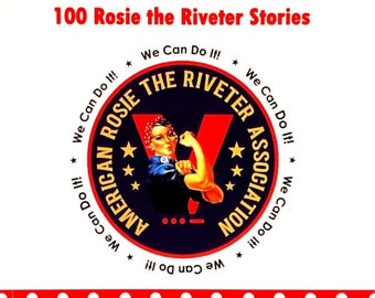 Stepping Up For Victory!  100 Rosie the Riveter Stories