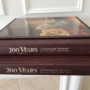 200 Years - A Bicentennial Illustrated History of the United States - Hardcover History Book