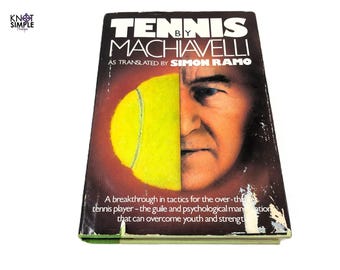 1984 Tennis by Machiavelli as Translated by Simon Ramo