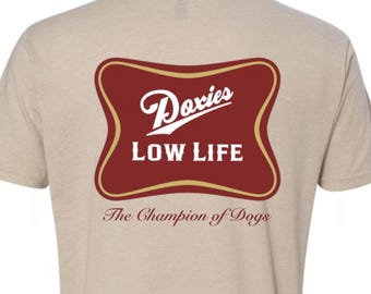 DOXIES LOW LIFE Unisex T Shirt