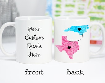 Personalized Long Distance State Mug, Custom Quote, States, Countries or Province, State to State, Best Friend Gift, Sister Mug, Mom Mug