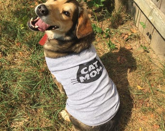 FINAL SALE: Dog T-shirt for the Dog that loves cats! Cat Mom and Cat Dad tees!