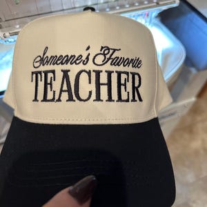 Someone’s Favorite Teacher Embroidered Hat