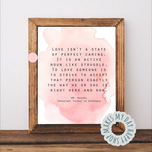 Mr Rogers quote Important Things to Remember,Love isn't a state,About love,Wedding gift,Wedding sign,Mr Rogers printable,Neighborhood
