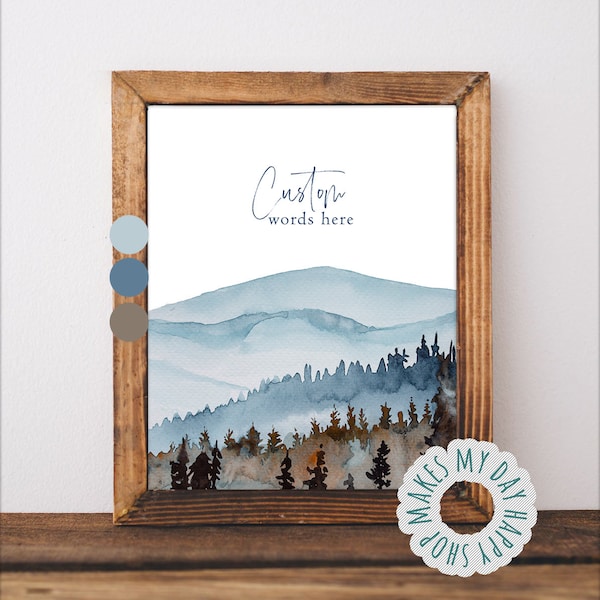 Blue mountains Custom Quote Print,Customized Wall Art,Personalized Quote,Custom Typographic Wall Art,Forest landscape Personalised poster