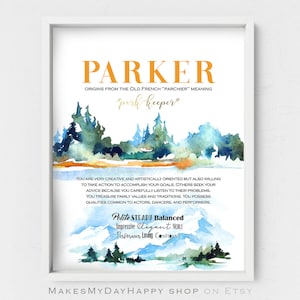 May include: A watercolor print with a blue, green, and orange landscape. The print features the name "Parker" in gold lettering and the text "Origins from the Old French 'Parchier' meaning 'park keeper'". The print also includes a list of personality traits associated with the name, such as "polite, steady, balanced, impressive, elegant, noble, performer, loving, confident".