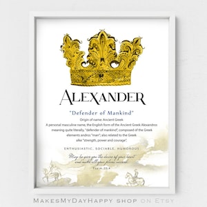 May include: A printable art print with a gold crown and the name Alexander in a yellow font. The text below the name reads "Defender of Mankind" and includes the origin of the name, meaning, and personality traits. The bottom of the print includes a Bible verse from Psalm 20:4.
