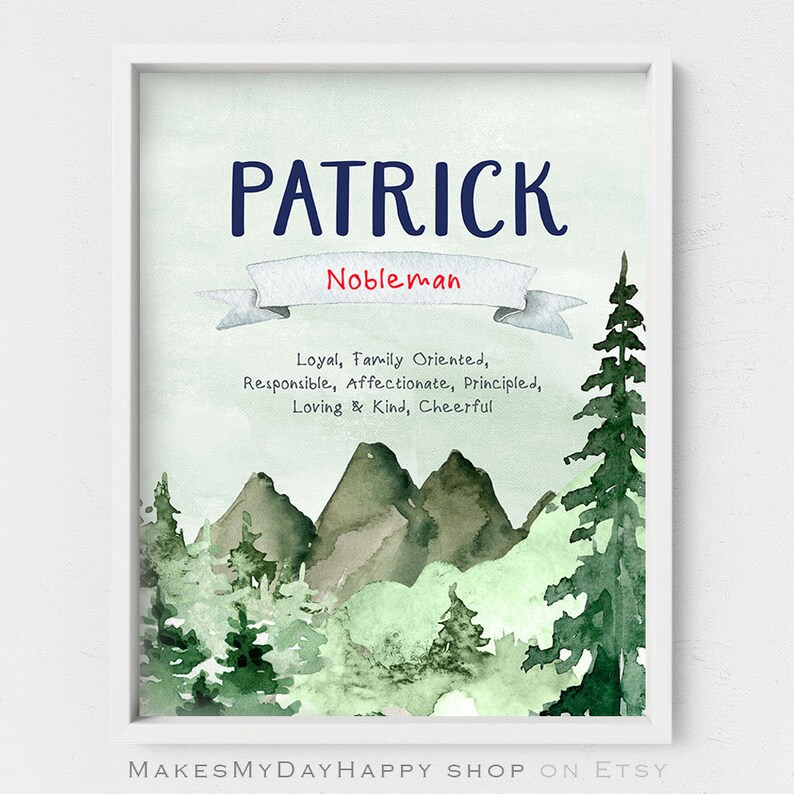 May include: A watercolor print with a mountain landscape and the name Patrick in blue text. The text "Nobleman" is in red text and below it are the words "Loyal, Family Oriented, Responsible, Affectionate, Principled, Loving & Kind, Cheerful".