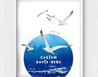Watercolor Seaside,seashore,seagulls,Custom Quote,Customized Wall Art,Personalized gift,Inspirational quote,Custom printable,Sea horizon