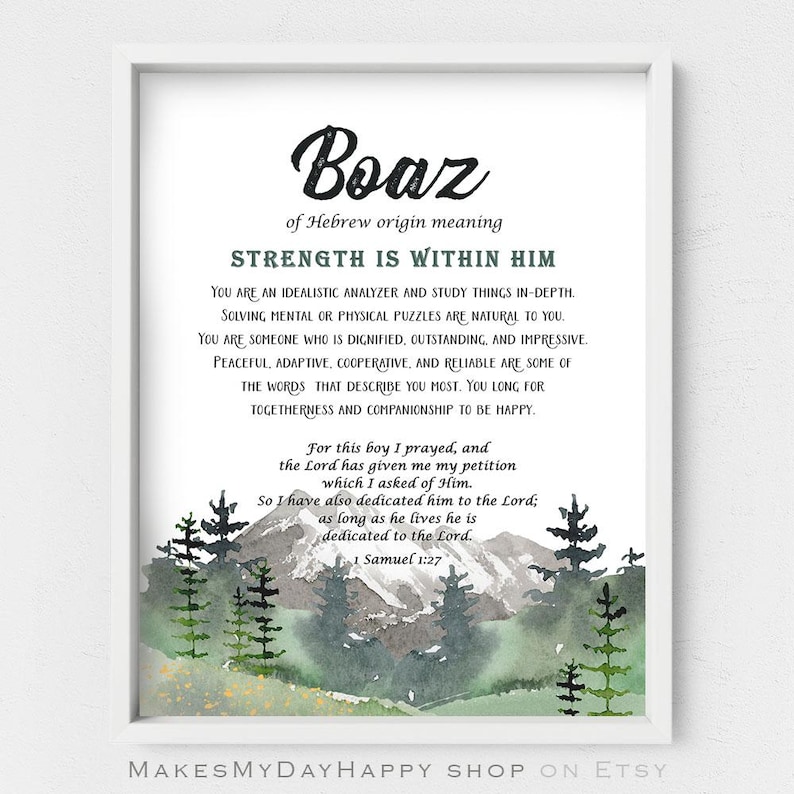 May include: A printable art print with a watercolor background of mountains and trees. The print features the name "Boaz" in black cursive lettering and the text "of Hebrew origin meaning STRENGTH IS WITHIN HIM" in black text. The print also includes a Bible verse from 1 Samuel 1:27.