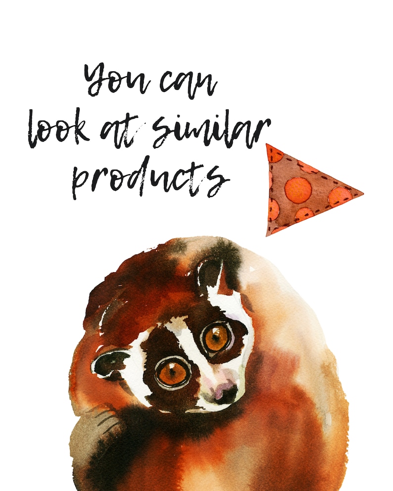 May include: A watercolor painting of a brown and white lemur with large, round eyes. The lemur is looking directly at the viewer. The background is white with the text "you can look at similar products" in black.