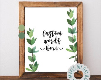 Green leaf Custom Quote print,Green leaf printable Wall Art,Custom Typographic,Personalized Quote,Custom bible verses,Wedding gift signs